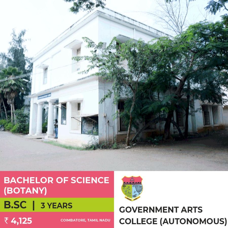 B.Sc in Botany at Government Arts College (Autonomous), Coimbatore, Coimbatore